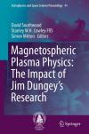 Magnetospheric Plasma Physics: The Impact of Jim Dungey’s Research