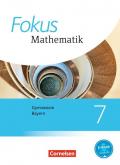 Fokus Mathematik - Bayern - Ausgabe 2017 / 7. Jahrgangsstufe - Schülerbuch