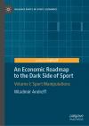 An Economic Roadmap to the Dark Side of Sport