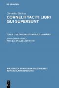 Cornelius Tacitus: Cornelii Taciti libri qui supersunt. Ab excessu Divi Augusti (Annales) / Annales libri XI-XVI
