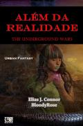 The Underground Wars - portuguese edition / Além da realidade