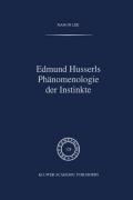 Edmund Husserls Phänomenologie der Instinkte