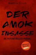 Die Psychothriller Parodie Trilogie / Der Amok-Insasse: Die Psychothriller Parodie