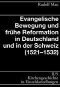 Kirchengeschichte in Einzeldarstellungen / Spätes Mittelalter, Reformation, Konfessionelles Zeitalter / Evangelische Bewegung und frühe Reformation (1521-1532)
