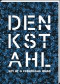 DENKSTAHL. art of a rebellious mind