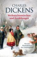 Charles Dickens: Weihnachtsmärchen und Weihnachtserzählungen