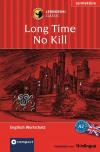 Long Time No Kill