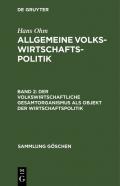 Hans Ohm: Allgemeine Volkswirtschaftspolitik / Der volkswirtschaftliche Gesamtorganismus als Objekt der Wirtschaftspolitik