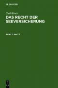 Carl Ritter: Das Recht der Seeversicherung / Carl Ritter: Das Recht der Seeversicherung. Band 2