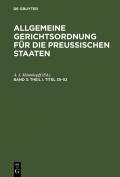 Allgemeine Gerichtsordnung für die Preussischen Staaten / Theil I. Titel 35–52