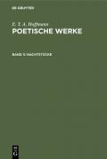 E. T. A. Hoffmann: Poetische Werke / Nachtstücke