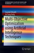 Multi-Objective Optimization using Artificial Intelligence Techniques