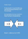 Professionelle Gesprächsführung und Beziehungsgestaltung in der Pneumologie - Band 2: Adhärenz bei COPD
