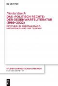 Das ›politisch Rechte‹ der Gegenwartsliteratur (1989–2022)