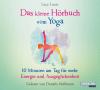 Das kleine Hör-Buch vom Yoga