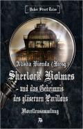 Sherlock Holmes und das Geheimnis des gläsernen Pavillons