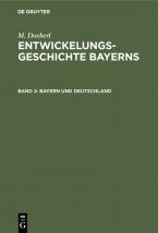 M. Doeberl: Entwickelungsgeschichte Bayerns / Bayern und Deutschland