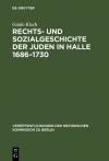 Rechts- und Sozialgeschichte der Juden in Halle 1686–1730
