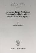 Evidence-based Medicine: Einsatzmöglichkeiten in der stationären Versorgung.