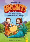 Bronti - Ein Saurier sucht Superkraft-Karottensaft