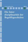 Archiv für Begriffsgeschichte / Die Interdisziplinarität der Begriffsgeschichte