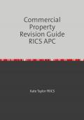 RICS APC Revision Guide Series / Commercial Property Revision Guide RICS APC