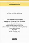 Aktuelle Rechtsprobleme deutscher Unternehmen in China