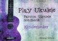 Bariton Ukulele Songbook / Bariton Ukulele Songbook - Kinderlieder