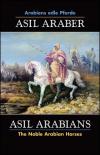 ASIL ARABER, Arabiens edle Pferde, Bd. VII. Siebte Ausgabe. ASIL ARABIANS, The Noble Arabian Horses, vol. VII. Seventh edition.