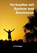 Verkaufen mit System und Emotionen / Verkaufen mit System und Emotionen- Paxistipps
