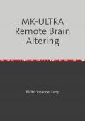 MK-ULTRA / MK-ULTRA Remote Brain Altering