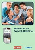 Arbeiten mit Casio-Rechnern / Mathematik mit dem Casio FX-991DE Plus