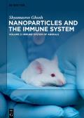 Shyamasree Ghosh: Nanoparticles and the Immune System / Immune System of Animals