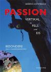 Passion – Vertikal in Fels und Eis