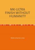 MK-ULTRA / MK-ULTRA FINISH WITHOUT HUMANITY