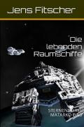 STERNENSCHIFF MATARKO / Die lebenden Raumschiffe (STERNENSCHIFF MATARKO 3)