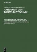 Handbuch der Tonstudiotechnik / Raumakustik, Schallquellen, Schallwahrnehmung, Schallwandler, Beschallungstechnik, Aufnahmetechnik, Klanggestaltung