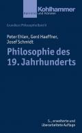 Grundkurs Philosophie / Philosophie des 19. Jahrhunderts