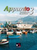 Appunto. Unterrichtswerk für Italienisch als 3. Fremdsprache / Appunto 3