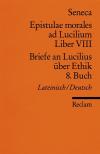 Briefe an Lucilius über Ethik 8. Buch / Epistulae morales ad Lucilium. Liber VIII