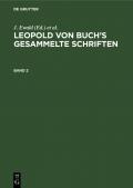 Leopold von Buch’s Gesammelte Schriften / Leopold von Buch’s Gesammelte Schriften. Band 2