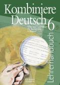 Kombiniere Deutsch - Lese- und Sprachbuch für Realschulen in Bayern / Kombiniere Deutsch Bayern LH 6