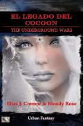The Underground Wars - spanish edition / El legado del Cocoon