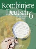 Kombiniere Deutsch - Lese- und Sprachbuch für Realschulen in Bayern / Kombiniere Deutsch Bayern 6