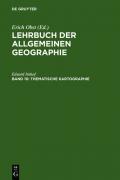 Lehrbuch der Allgemeinen Geographie / Thematische Kartographie