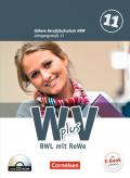 Wirtschaft für Fachoberschulen und Höhere Berufsfachschulen - W plus... / Band 1: 11. Jahrgangsstufe - BWL mit Rechnungswesen