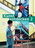 Kunst entdecken - Sekundarstufe I - Bisherige Ausgabe / Band 2 - Schülerbuch