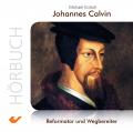Johannes Calvin (MP3 Hörbuch)