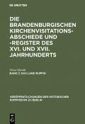 Die Brandenburgischen Kirchenvisitations-Abschiede und -Register... / Das Land Ruppin