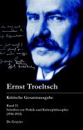Ernst Troeltsch: Kritische Gesamtausgabe / Schriften zur Politik und Kulturphilosophie (1918-1923)